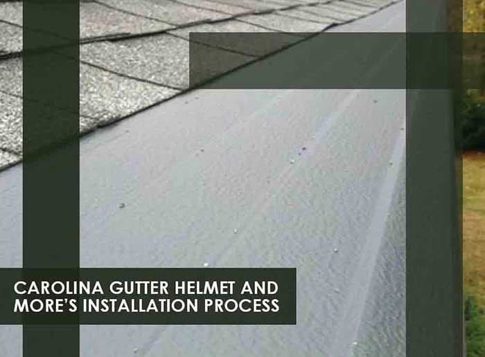 Gutter Helmet And More Installation Process