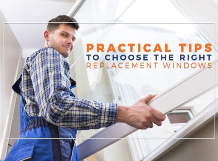 Practical Tips to Choose the Right Replacement Windows